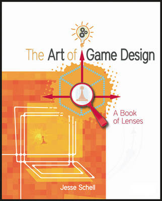 Art of game design - a book of lenses; Jesse Schell; 2008