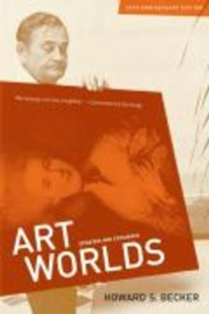 Art Worlds, 25th Anniversary Edition; Howard S Becker; 2008