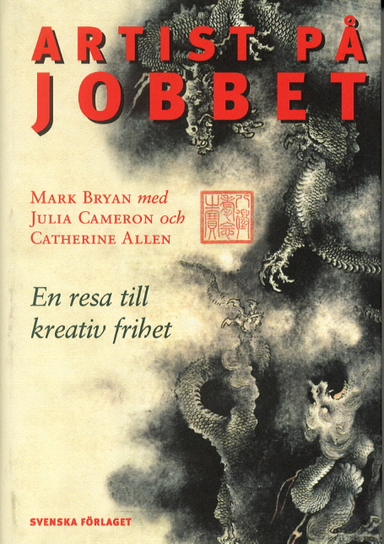 Artist på jobbet - En resa till kreativ frihet; Mark Bryan; 1999