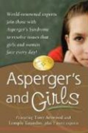 Asperger's and Girls; , Grandin Temple, Bolick Teresa, Faherty Catherine; 2006