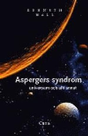 Aspergers syndrom, universum och allt annat; Kenneth Hall; 2003