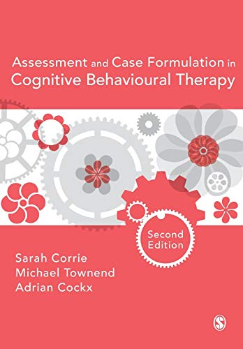 Assessment and Case Formulation in Cognitive Behavioural Therapy; Sarah Corrie; 2015