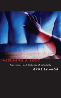 Assuming a Body; Gayle Salamon; 2010