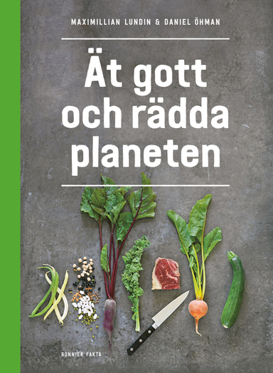 Ät gott och rädda planeten; Maximillian Lundin, Daniel Öhman; 2021