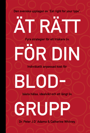 Ät rätt för din blodgrupp (3u); Peter D'Adamo, Catherine Whitney; 2002