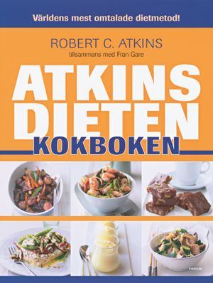 Atkinsdieten : Kokboken; Robert C. Atkins; 2005