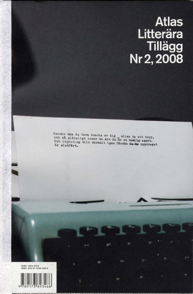 Atlas litterära tillägg. Nr 2; Anders Johansson, Cato Lein, cecilia Hansson, Eli Levén, Herta Müller, Ian Flemming, Inger Johansson, Jane Lundblad, Josefine Adolfsson, Karin Löfdahl, Mircea Cãrtãrescu, Mons Kallentoft, Umberto Eco, Åsa Larsson; 2008