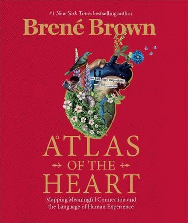 Atlas of the Heart; Brené Brown; 2021