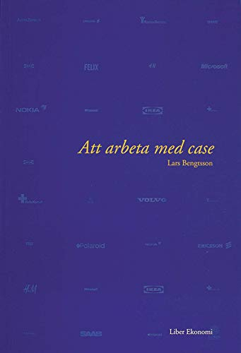 Att arbeta med case; Lars Bengtsson; 1999