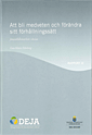 Att bli medveten och förändra sitt förhållningssätt.  SOU 2010:83; Gun-Marie Frånberg; 2010