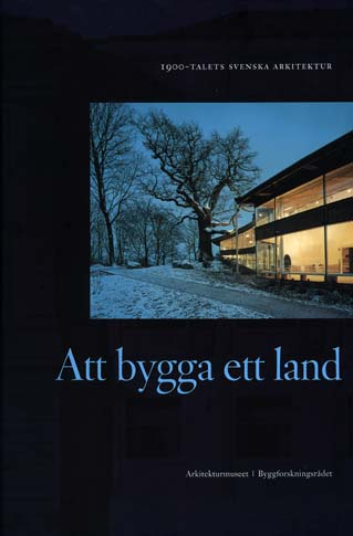 Att bygga ett land: 1900-talets svenska arkitekturT (Statens råd för byggnadsforskning), ISSN 1104-8433; Thorbjörn Andersson, Claes Caldenby, Byggforskningsrådet, Statens råd för byggnadsforskning
(tidigare namn), Statens råd för byggnadsforskning, Formas
(senare namn), Formas; 1998