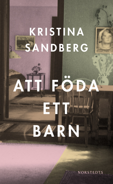 Att föda ett barn; Kristina Sandberg; 2011