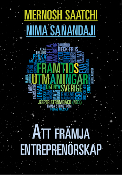 Att främja entreprenörskap; Mernosh Saatchi, Nima Sanandaji; 2013