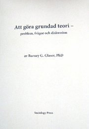 Att göra grundad teori; Barney G. Glaser; 2010