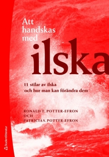 Att handskas med ilska; Ronald T. Potter-Efron, Patricia S. Potter-Efron; 2009