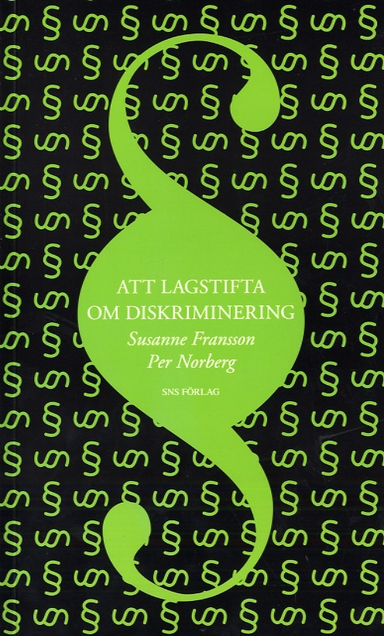 Att lagstifta om diskriminering; Susanne Fransson, Per Norberg; 2007