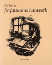 Att Lära Ut Författarens Hantverk; Ralph Fletcher; 1993