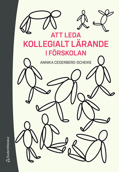 Att leda kollegialt lärande i förskolan : en handbok; Annika Cederberg-Scheike; 2022