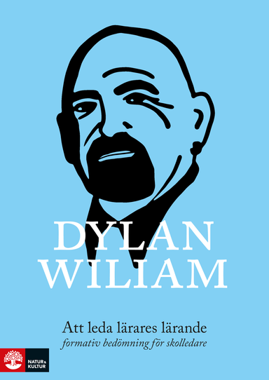 Att leda lärares lärande : formativ bedömning för skolledare; Dylan Wiliam; 2016