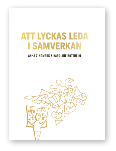 Att lyckas leda i samverkan; Anna Zingmark, Karoline Bottheim; 2022