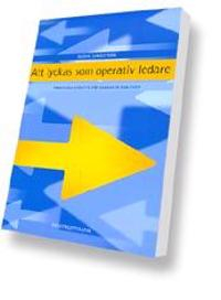 Att lyckas som operativ ledare -- Praktiska verktyg för vardagen som chef; Björn Sandström; 2004