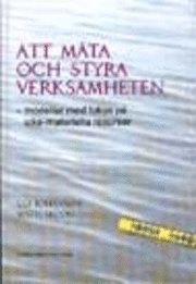 Att mäta och styra verksamheten  modeller med fokus på ickemateriella resurser; Ulf Johanson, Matti Skoog; 2000