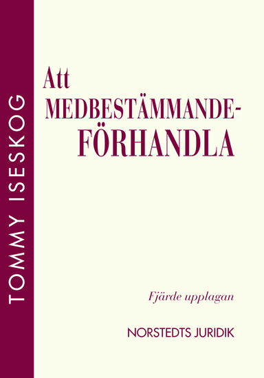 Att medbestämmandeförhandla; Tommy Iseskog; 2010