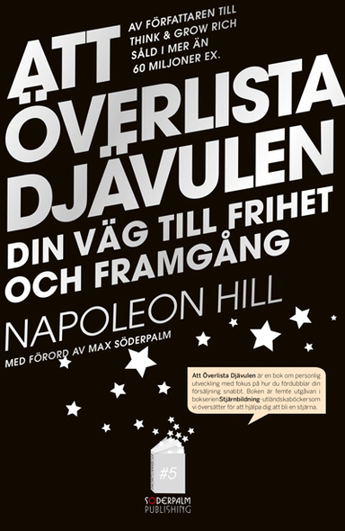 Att överlista Djävulen : hemligheten till frihet och framgång; Napoleon Hill, Sharon Lechter, Max Söderpalm; 2013