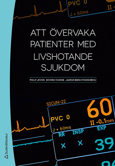 Att övervaka patienter med livshotande sjukdom; Philip Jevon, Beverley Ewens, Jagtar Singh Pooni, Jayne Breakwell, Mandeep Dhanda, Dan Higgins; 2014