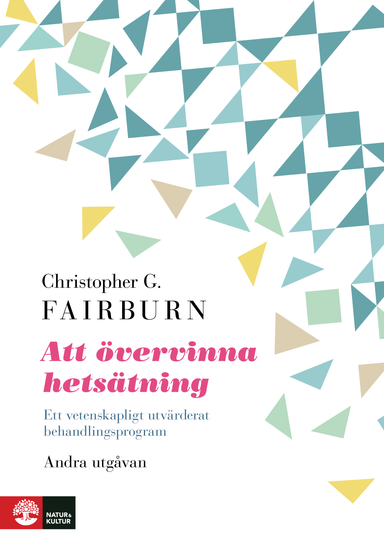 Att övervinna hetsätning : ett vetenskapligt utvärderat; Christopher G. Fairburn; 2017