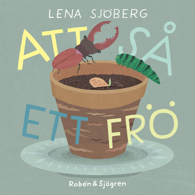 Att så ett frö; Lena Sjöberg; 2021