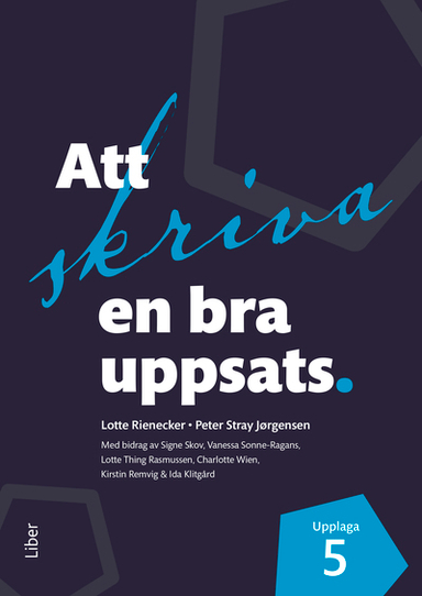 Att skriva en bra uppsats; Lotte Rienecker, Peter Stray Jørgensen; 2025