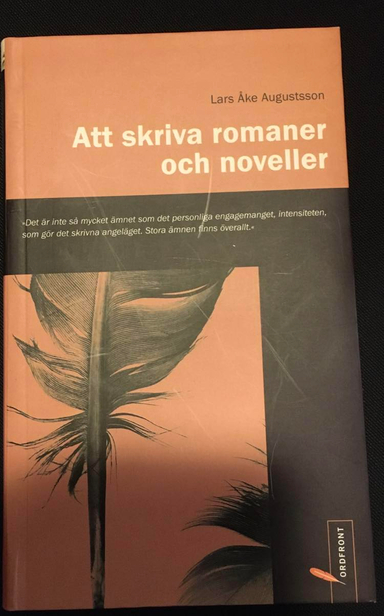 Att skriva romaner och noveller; Lars Åke Augustsson; 1999