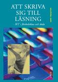 Att skriva sig till läsning - IKT i förskola och skola; Arne Trageton; 2005