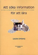 Att söka information för att lära: en studie av samspel mellan informationssökning och lärandeUtgåva 16 av Skrifter från VALFRID, ISSN 1103-6990; Louise Limberg; 1998