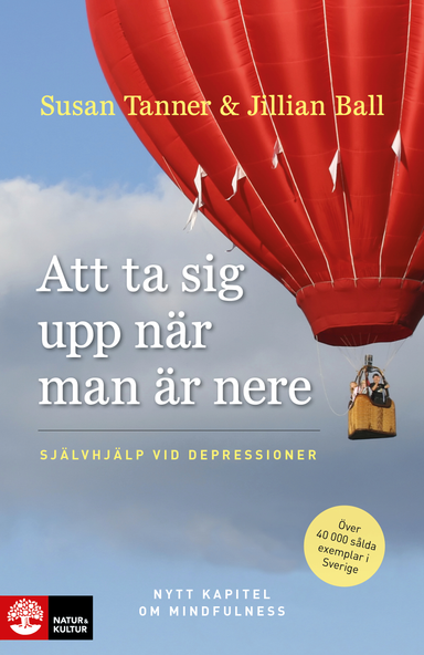 Att ta sig upp när man är nere : självhjälp vid depressioner; Susan Tanner, Jillian Ball; 2014