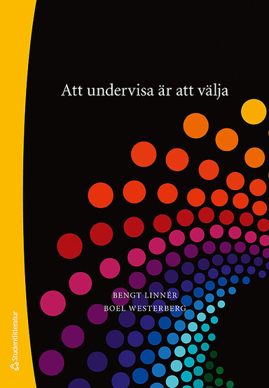 Att undervisa är att välja : mångkulturalitet, innehåll och meningsskapande; Bengt Linnér, Boel Westerberg; 2009