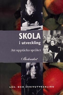 Att upptäcka språket : en rapport om 44 skolors arbete med läs- och skrivutvecklingSkola i utveckling; Ann Boglind, Sverige. Skolverket, Sverige. Skolöverstyrelsen
(tidigare namn), Sverige. Skolöverstyrelsen, Sverige. Myndigheten för skolutveckling; 1999