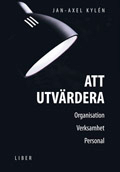 Att utvärdera - Organisation - Verksamhet - Personal; Jan-Axel Kylén; 2008