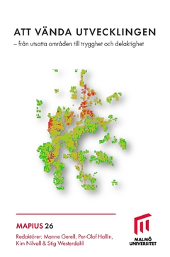 Att vända utvecklingen : från utsatta områden till trygghet och delaktighet; Caroline Mellgren, Josefin Nilsson, Isabel Tolsheden, Anna-Karin Ivert, Torbjörn Forkby, Tova Thorén, Stig Westerdahl, Nicklas Guldåker, Per-Olov Hallin, Kim Nilvall, Manne Gerell; 2020