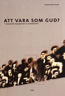 Att vara som gud - moralisk kompetens i arbetslivet; Tomas Brytting; 2001