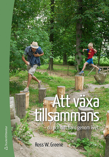 Att växa tillsammans : du och ditt barn genom livet; Ross W. Greene; 2017