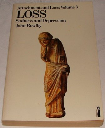 Attachment and loss; John Bowlby; 1981