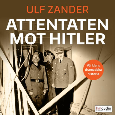 Attentaten mot Hitler; Ulf Zander; 2024