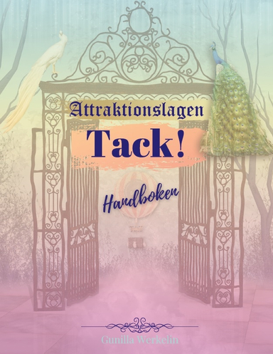 Attraktionslagen - tack! Handboken; Gunilla L. Werkelin; 2019