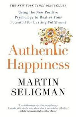 Authentic Happiness; Martin Seligman; 2017