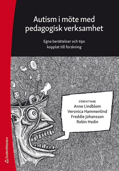 Autism i möte med pedagogisk verksamhet : egna berättelser och tips kopplat till forskning; Anne Lindblom, Veronica Hammenlind, Freddie Johansson, Robin Hedin; 2020