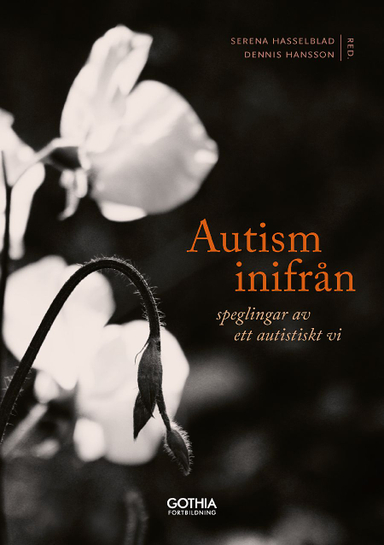 Autism inifrån : Speglingar av ett autistiskt vi; Serena Hasselblad, Dennis Hansson; 2019