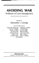 Avoiding War: Problems of Crisis Management; Alexander L George; 1991