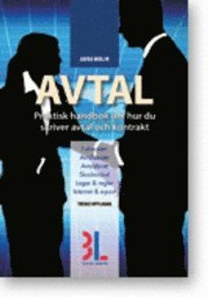 Avtal : praktisk handbok om hur du skriver avtal och kontrakt; Anna Molin; 2012